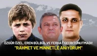 Özgür Özel, Eren Bülbül ve Ferhat Gedik'i Unutmadı: "Rahmet ve Minnetle Anıyorum"