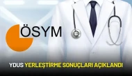 YDUS Yerleştirme Sonuçları Açıklandı