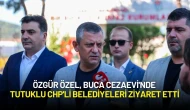 Özgür Özel, Buca Cezaevi'nde Tutuklu CHP'li Belediyeleri Ziyaret Etti
