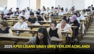 2025 KPSS Lisans Sınav Giriş Yerleri Açıklandı