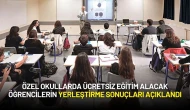 Özel Okullarda Ücretsiz Eğitim Alacak Öğrencilerin Yerleştirme Sonuçları Açıklandı