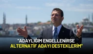 Ekrem İmamoğlu: “Adaylığım Engellenirse Alternatif Adayı Desteklerim”