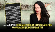 Lara Kamhi, İş İnsanı Volkan Büyükhanlı'nın Uyguladığı Şiddeti İfşa Etti