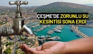 Çeşme’de Zorunlu Su Kesintisi Sona Erdi