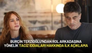 Burçin Terzioğlu'ndan Rol Arkadaşına Yönelik Taciz İddiaları Hakkında İlk Açıklama