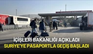 İçişleri Bakanlığı Açıkladı: Suriye’ye Pasaportla Geçiş Başladı
