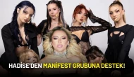 Hadise’den Manifest Grubuna Destek!