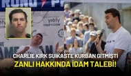 Charlie Kirk Suikaste Kurban Gitmişti: Zanlı Hakkında İdam Talebi!