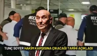 Tunç Soyer Hakim Karşısına Çıkacağı Tarihi Açıkladı