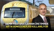 Bakan Uraloğlu Açıkladı: Demir Yolu Araçlarının Üretiminde Artık Güneş Enerjisi Kullanılıyor
