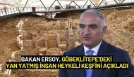 Bakan Ersoy, Göbeklitepe’deki Yan Yatmış İnsan Heykeli Keşfini Açıkladı
