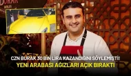 CZN Burak 30 Bin Lira Kazandığını Söylemişti! Yeni Arabası Ağızları Açık Bıraktı