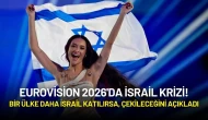 Eurovision 2026'da İsrail Krizi: Bir Ülke Daha İsrail Katılırsa, Çekileceğini Açıkladı!