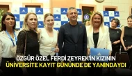 Özgür Özel Ferdi Zeyrek'in Kızının Üniversite Kayıt Gününde de Yanındaydı