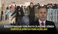 İçişleri Bakanı Yerlikaya Ülkesine Dönen Suriyeli Sayısını Açıkladı