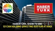 Habertürk, Show TV Gibi 121 Can Holding Şirketine Kayyum Atandı