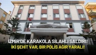 İzmir’de Karakola Silahlı Saldırı: İki Şehit, Bir Polis Ağır Yaralı!