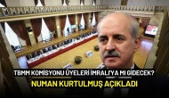 TBMM Komisyonu Üyeleri İmralı'ya mı Gidecek? Numan Kurtulmuş Açıkladı