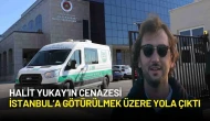 Halit Yukay’ın Cenazesi İstanbul’a Götürülmek Üzere Yola Çıktı