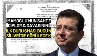 İmamoğlu’nun Sahte Diploma Davasının İlk Duruşması Bugün Silivri'de Görülecek