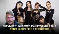 Survivor Yunus Emre, Manifest Kızlarına Yönelik Sözleri ile Tepki Çekti