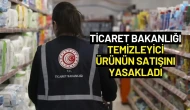 Ticaret Bakanlığı Temizleyici Ürünün Satışını Yasaklandı
