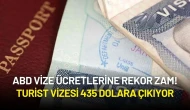 ABD Vize Ücretlerine Rekor Zam! Turist Vizesi 435 Dolara Çıkıyor