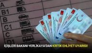 İçişleri Bakanı Ali Yerlikaya’dan Kritik Ehliyet Uyarısı!