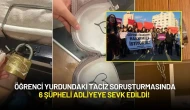 Öğrenci Yurdundaki Taciz Soruşturmasında 6 Şüpheli Adliyeye Sevk Edildi!