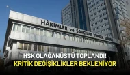 HSK Olağanüstü Toplandı! Kritik Değişiklikler Bekleniyor