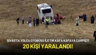 Sivas'ta Yolcu Otobüsü ile TIR Kafa Kafaya Çarpıştı: 20 Kişi Yaralandı!