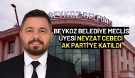 Beykoz Belediye Meclis Üyesi Nevzat Cebeci AK Parti'ye Katıldı