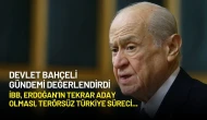 Devlet Bahçeli: "Sayın Cumhurbaşkanımız Görevine 2028'de de Devam Etmeli"