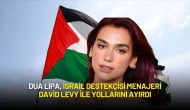 Dua Lipa, İsrail Destekçisi Menajeri David Levy ile Yollarını Ayırdı