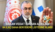 Bakan Vedat Işıkhan Açıkladı: 64 İlaç Daha Geri Ödeme Listesine Alındı