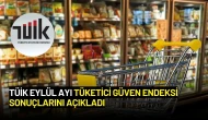 TÜİK Eylül Ayı Tüketici Güven Endeksi Sonuçlarını Açıkladı