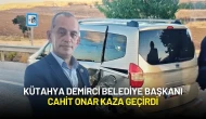 Kütahya Demirci Belediye Başkanı Cahit Onar Kaza Geçirdi