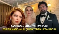 Rasim Ozan Kütahyalı Evlendi! Eski Eşi Nagehan Alçı’dan Tebrik Mesajı Geldi