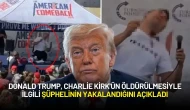 Donald Trump, Charlie Kirk'ün Öldürülmesiyle İlgili Şüphelinin Yakalandığını Açıkladı