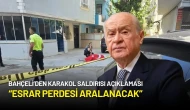 Bahçeli’den Karakol Saldırısı Açıklaması: “Esrar Perdesi Aralanacak”