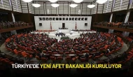 Türkiye'de Yeni Afet Bakanlığı Kuruluyor