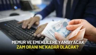 Memur ve Emeklilere Yansıyacak Zam Oranı Ne Kadar Olacak?