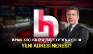 İsmail Küçükkaya, Halk TV’den Ayrıldı: Yeni Adresi Neresi?