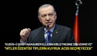Cumhurbaşkanı Erdoğan: "Hitler Özentisi Tiplerin Kuyruk Acısı Geçmeyecek"