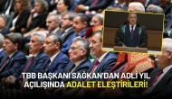 TBB Başkanı Sağkan’dan Adli Yıl Açılışında Adalet Eleştirileri!