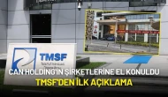 Can Holding'in Şirketlerine El Konuldu: TMSF'den Açıklama