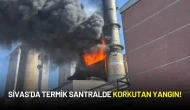 Sivas Kangal Termik Santrali'nde Korkutan Yangın!
