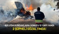 Bolu Aladağlar'da Kundaklama Sonucu 12 Yapı Yandı: 2 Şüpheli Gözaltında!