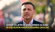 Özgür Çelik'in de Aralarında Olduğu 26 Kişi Bugün Hakim Karşısına Çıkacak