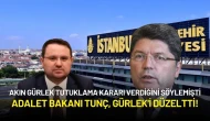 Akın Gürlek Tutuklama Kararı Verdiğini Söylemişti: Adalet Bakanı Tunç, Gürlek'i Düzeltti!